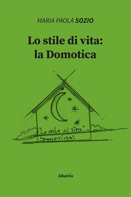 Lo stile di vita: la domotica - Maria Paola Sozio - copertina
