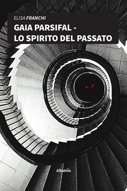 Gaia Parsifal. Lo spirito del passato - Elisa Franchi - copertina