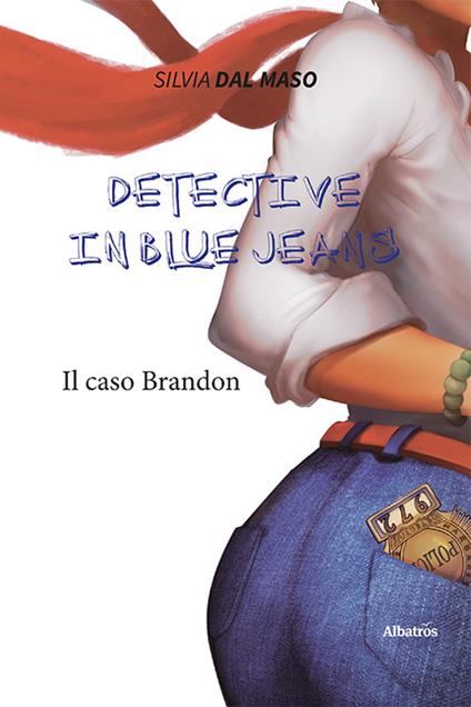 Detective in blue jeans. Il caso Brandon - Silvia Dal Maso - copertina
