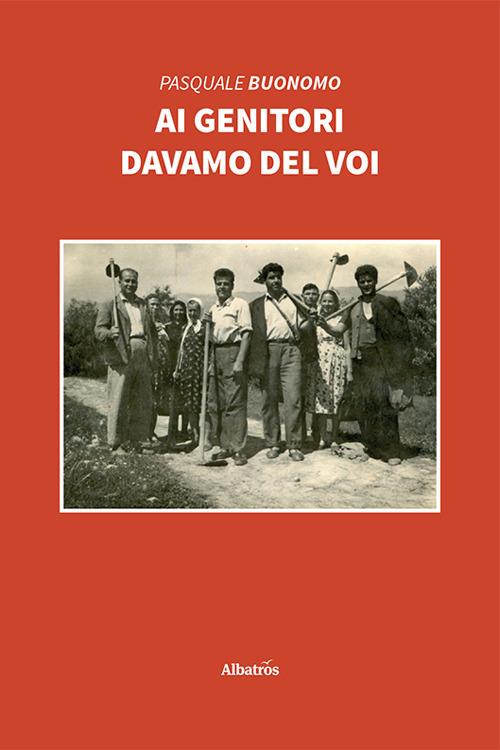 Ai genitori davamo del voi - Pasquale Buonomo - copertina