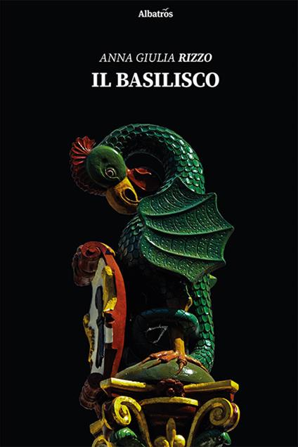 Il basilisco - Anna Giulia Rizzo - copertina