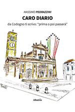 Caro diario. Da Codogno ti scrivo: «prima o poi passerà»