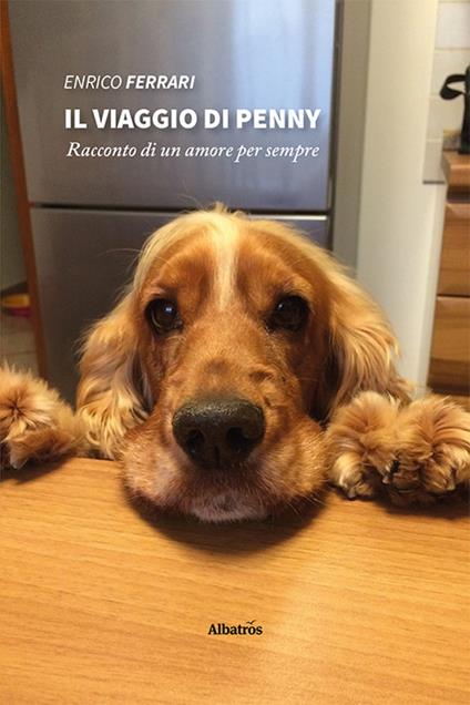 Il viaggio di Penny. Racconto di un amore per sempre - Enrico Ferrari - copertina