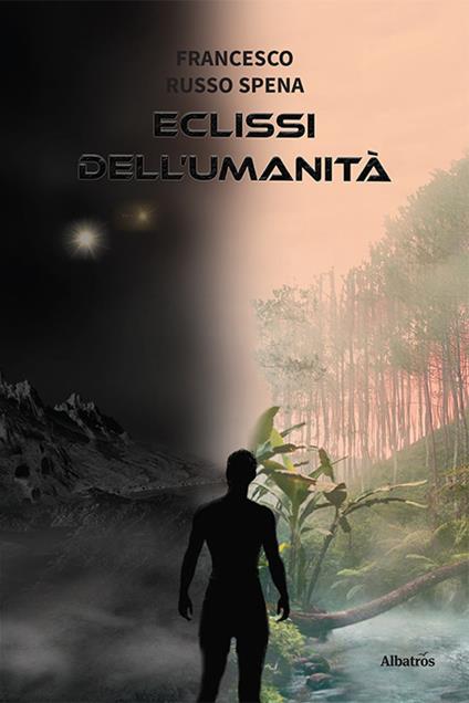 Eclissi dell'umanità - Francesco Russo Spena - copertina