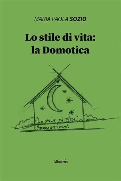 Lo stile di vita: la domotica - Maria Paola Sozio - ebook