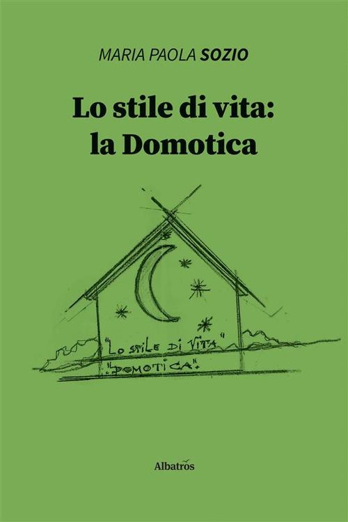 Lo stile di vita: la domotica - Maria Paola Sozio - ebook