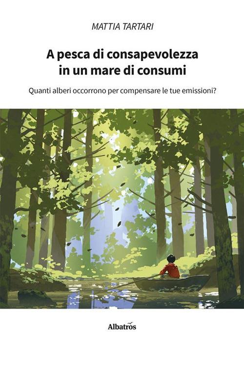 A pesca di consapevolezza in un mare di consumi - Mattia Tartari - ebook