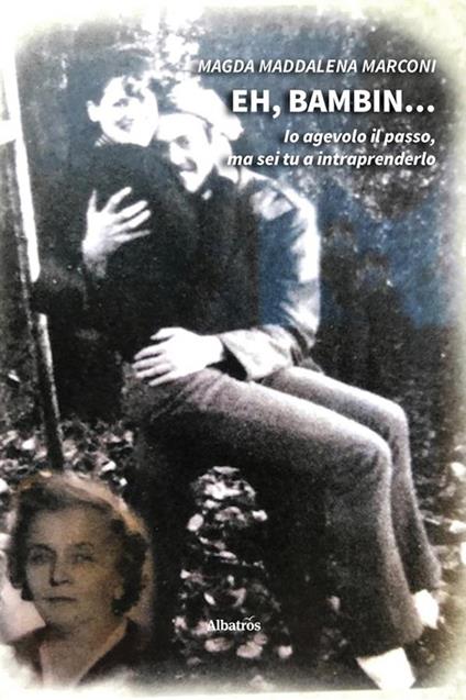Eh, bambin... - Magda Maddalena Marconi - ebook