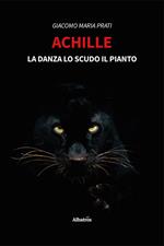 Achille. La danza lo scudo il pianto