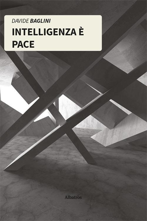 Intelligenza è pace - Davide Baglini - copertina
