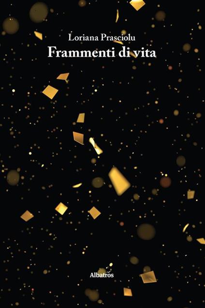 Frammenti di vita - Loriana Prasciolu - ebook