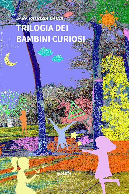 Trilogia dei bambini curiosi - Sara Patrizia Daina - copertina
