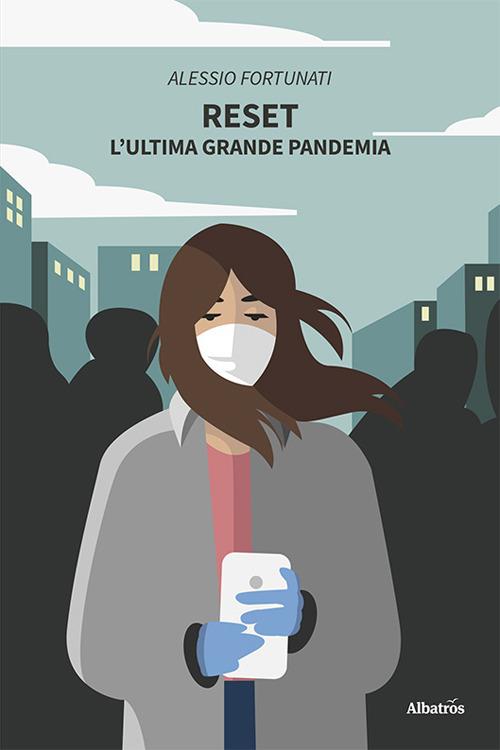 Reset. L'ultima grande pandemia - Alessio Fortunati - copertina