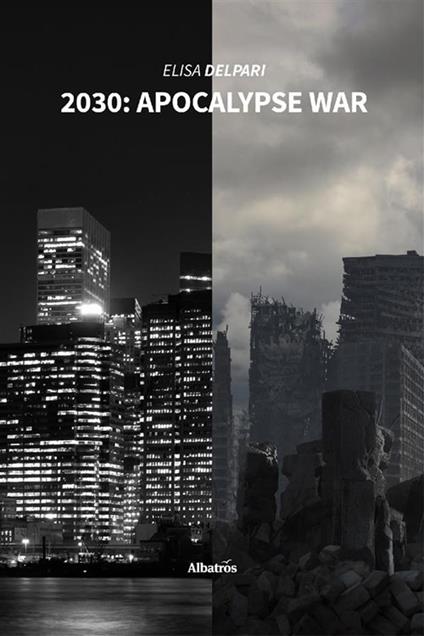 2030: apocalypse war. Ediz. italiana - Elisa Delpari - ebook