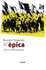 All'èpica. C'era una volta la politica