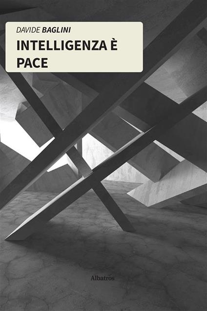Intelligenza è pace - Davide Baglini - ebook