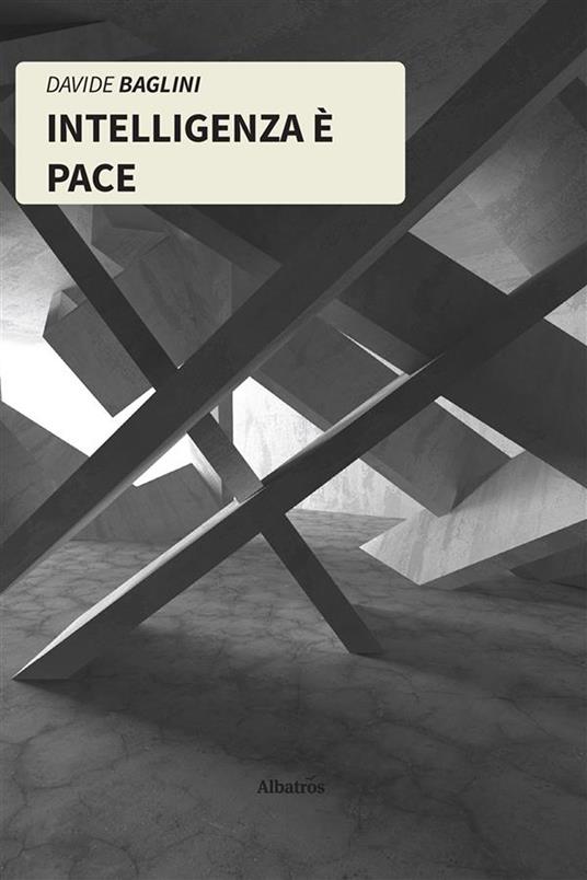 Intelligenza è pace - Davide Baglini - ebook