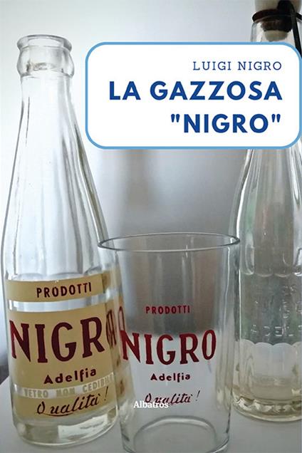 La gazzosa «Nigro» - Luigi Nigro - copertina