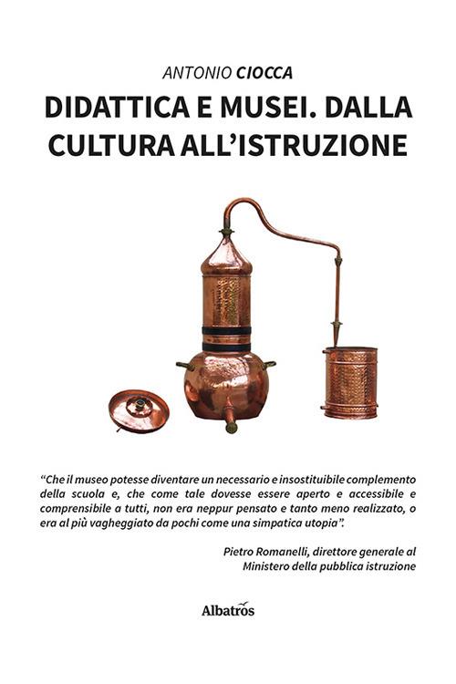 Didattica e musei. Dalla cultura all’istruzione - Antonio Ciocca - copertina