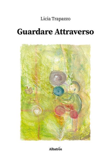 Guardare attraverso - Licia Trapazzo - copertina