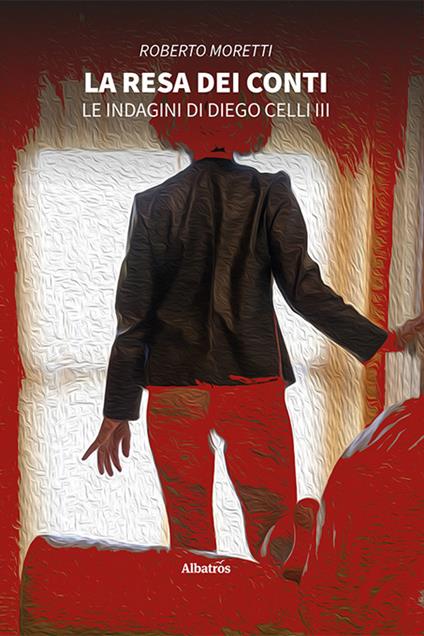 La resa dei conti. Le indagini di Diego Celli. Vol. 3 - Roberto Moretti - copertina