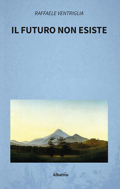 Il futuro non esiste - Raffaele Ventriglia - copertina