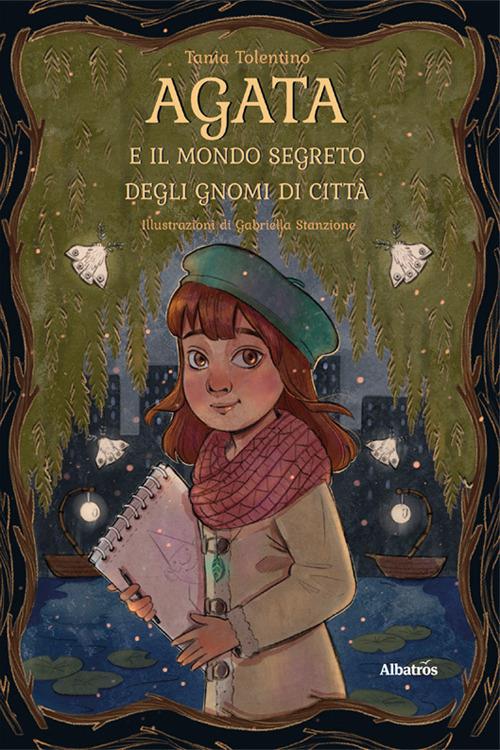 Agata e il mondo segreto degli gnomi di città - Tania Tolentino - copertina