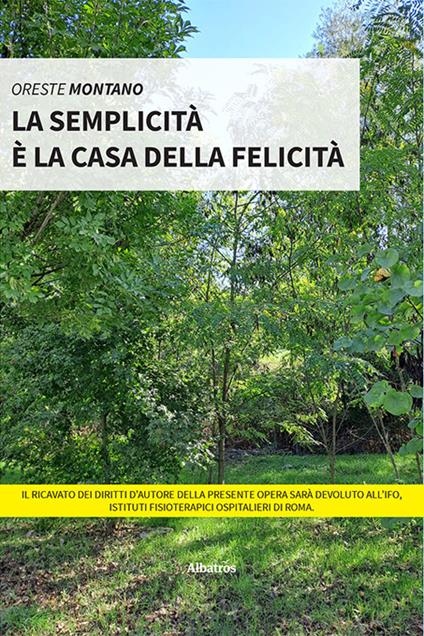 La semplicità è la casa della felicità - Oreste Montano - copertina