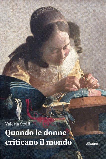 Quando le donne criticano il mondo - Valeria Stolfi - copertina