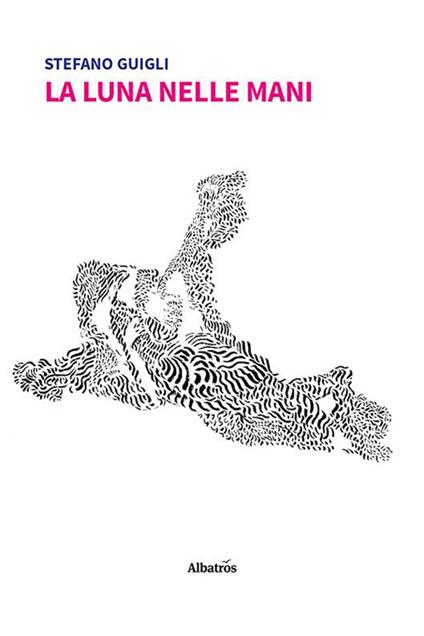La luna nelle mani - Stefano Guigli - copertina