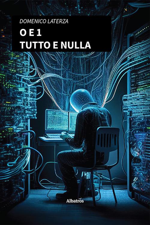 O e 1. Tutto e nulla - Domenico Laterza - copertina