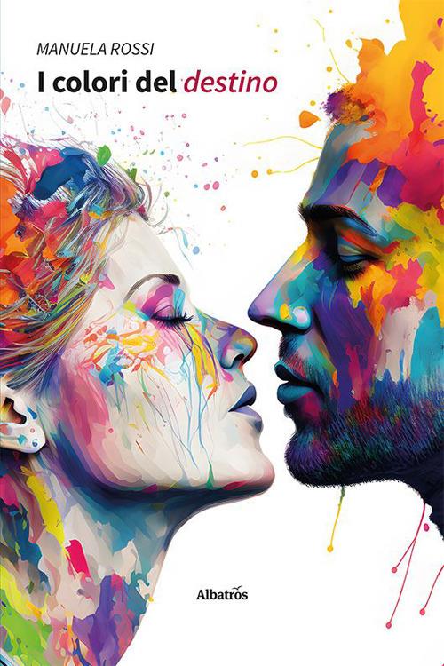 I colori del destino - Manuela Rossi - copertina