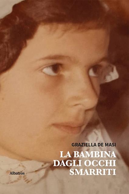 La bambina dagli occhi smarriti - Graziella De Masi - copertina
