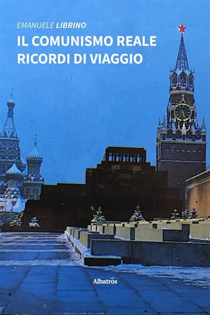 Il comunismo reale. Ricordi di viaggio - Emanuele Librino - ebook