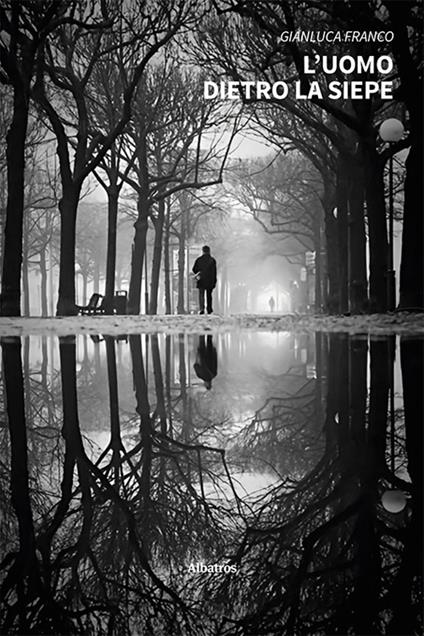 L'uomo dietro la siepe - Gianluca Franco - copertina