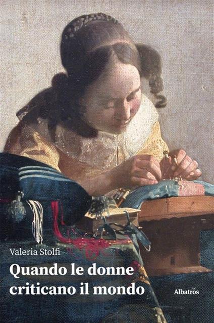 Quando le donne criticano il mondo - Valeria Stolfi - ebook