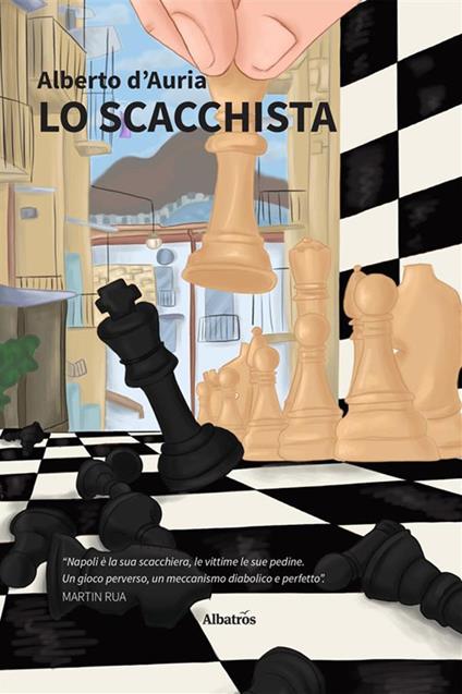 Lo scacchista - Alberto D'Auria - ebook