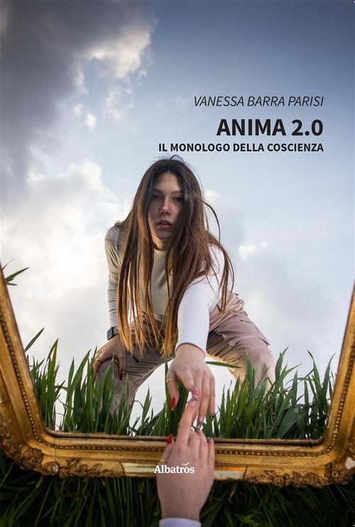 Anima 2.0. Il monologo della coscienza - Vanessa Barra Parisi - ebook