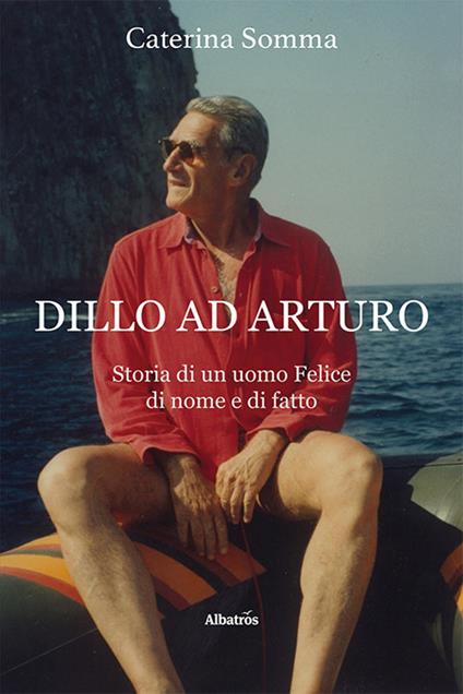 Dillo ad Arturo - Caterina Somma - copertina