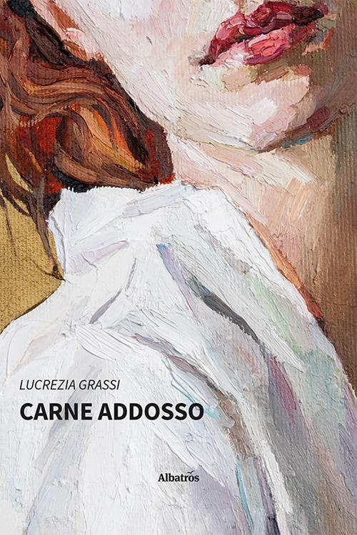 Carne addosso - Lucrezia Grassi - copertina
