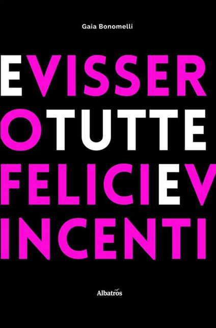 E vissero tutte felici e vincenti - Gaia Bonomelli - ebook