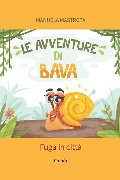 Le avventure di Bava. Fuga in città - Manuela Mastrota - copertina