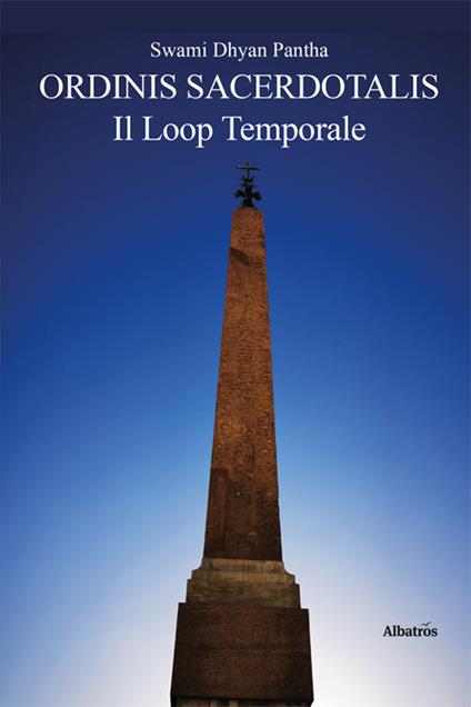 Ordinis sacerdotalis. Il loop temporale - Swami Dhyan Pantha - copertina