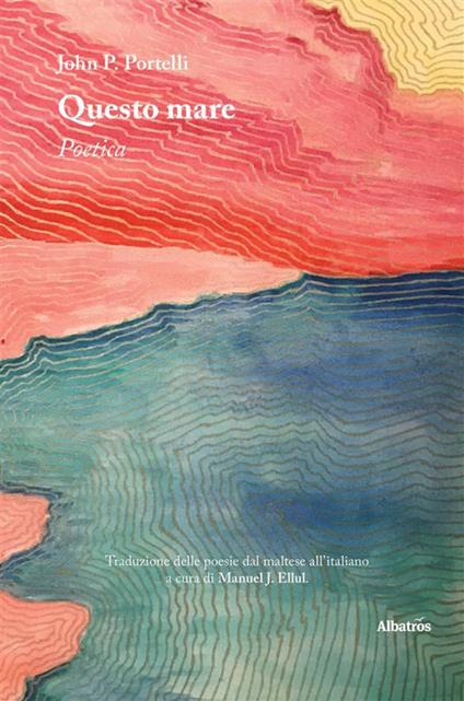 Questo mare. Poetica - John P. Portelli,Manuel J. Ellul - ebook