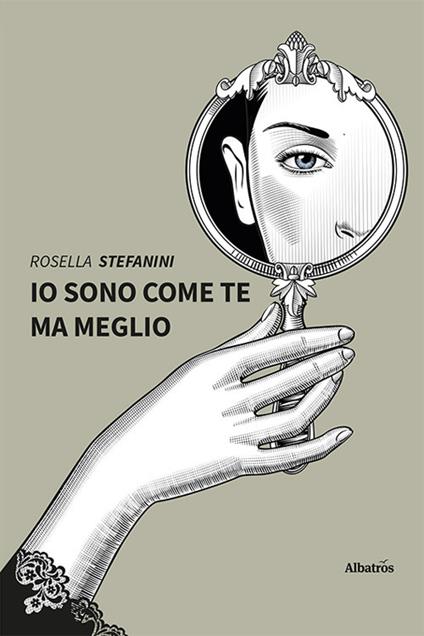 Io sono come te ma meglio - Rosella Stefanini - copertina