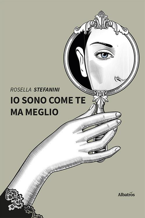 Io sono come te ma meglio - Rosella Stefanini - copertina