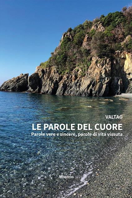 Le parole del cuore. Parole vere e sincere, parole di vita vissuta - ValTag - copertina