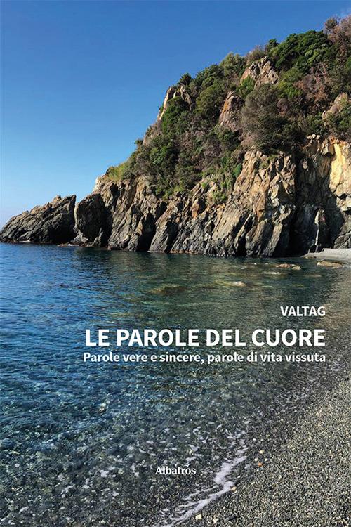 Le parole del cuore. Parole vere e sincere, parole di vita vissuta - ValTag - copertina