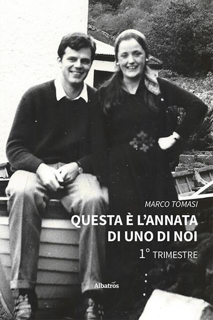 Questa è l’annata di uno di noi. 1° trimestre - Marco Tomasi - copertina