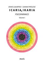 Icaria, ikaria. Psicofarmaco. Vol. 1